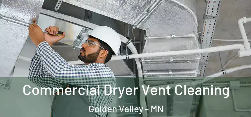  Commercial Dryer Vent Cleaning Golden Valley - MN