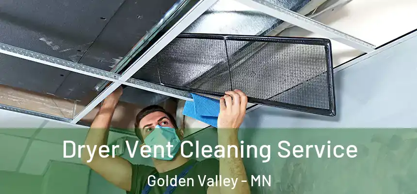 Dryer Vent Cleaning Service Golden Valley - MN