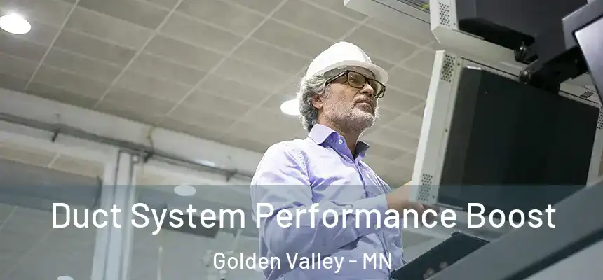  Duct System Performance Boost Golden Valley - MN