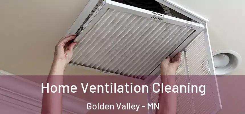  Home Ventilation Cleaning Golden Valley - MN
