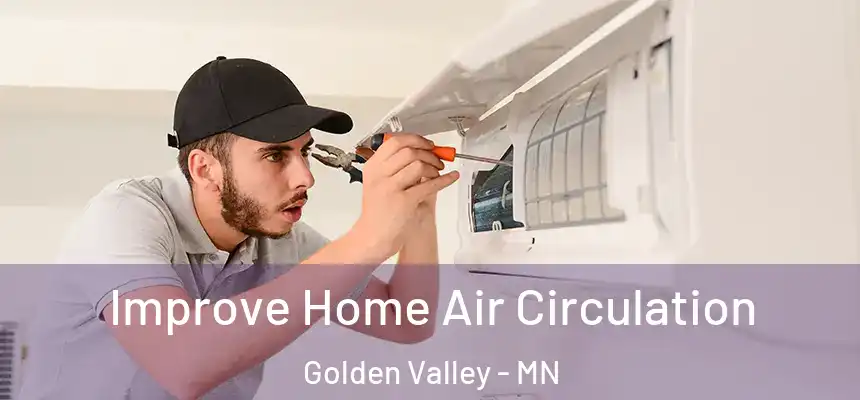  Improve Home Air Circulation Golden Valley - MN