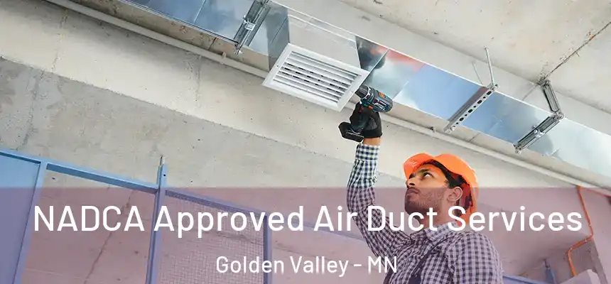 NADCA Approved Air Duct Services Golden Valley - MN