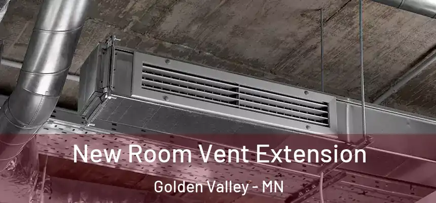New Room Vent Extension Golden Valley - MN