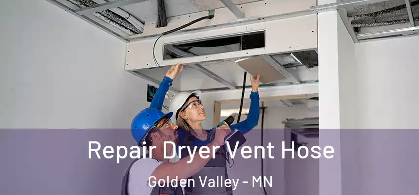  Repair Dryer Vent Hose Golden Valley - MN